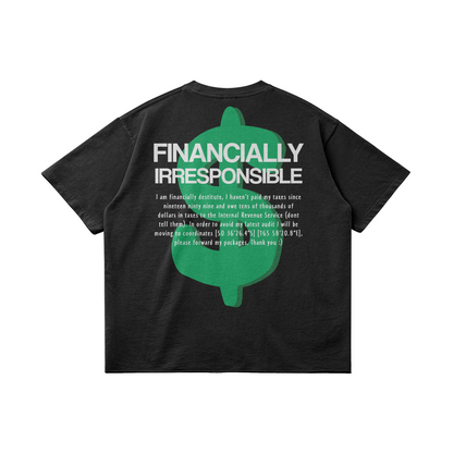 Financially Irresponsible Oversized T-Shirt